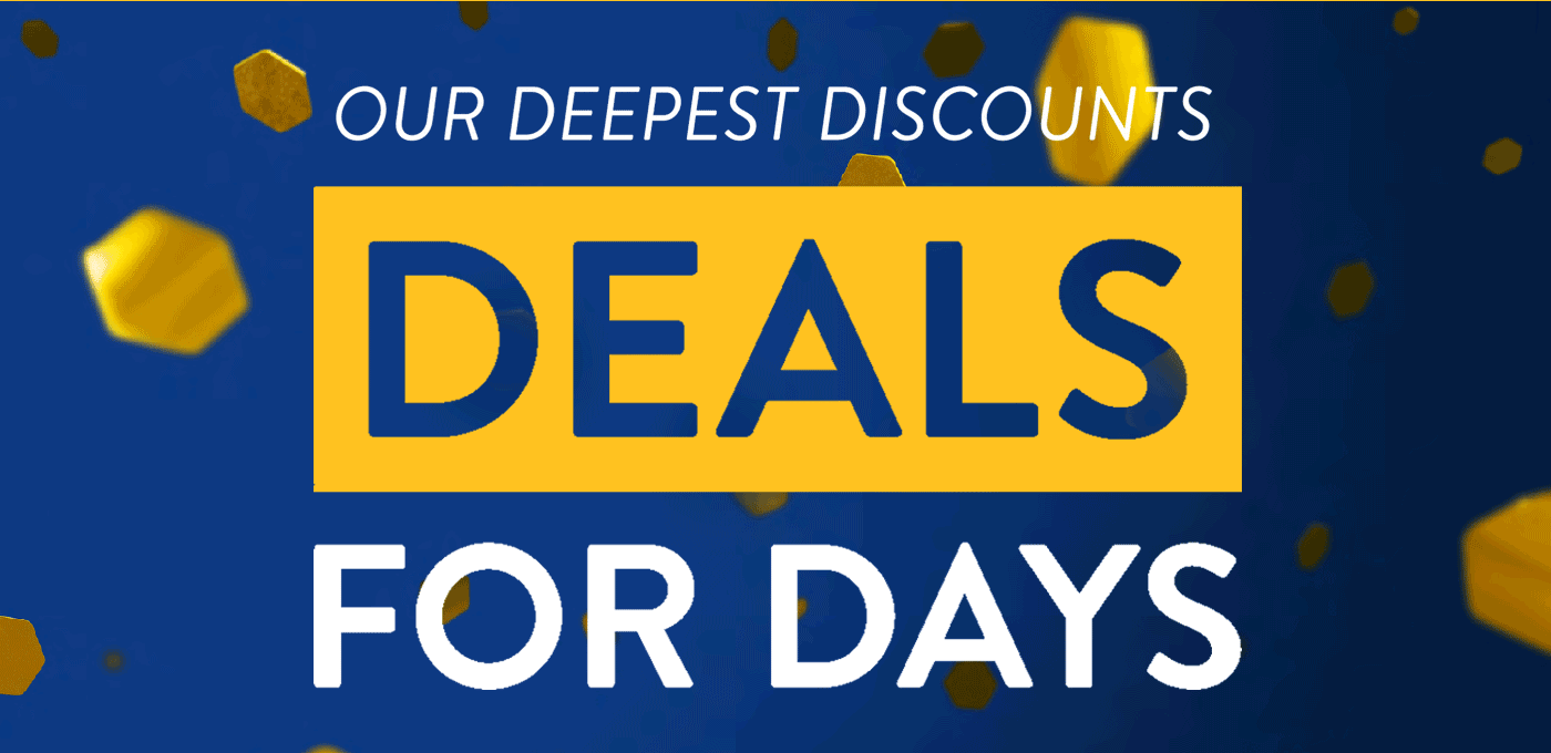 Our Deepest Discounts