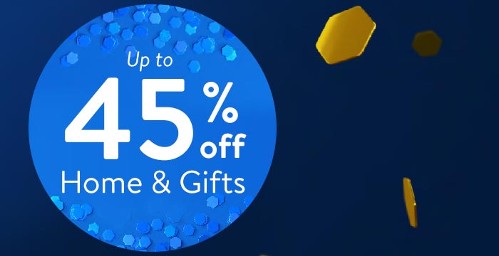 Up to 45% off Home & Gifts